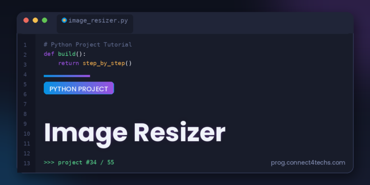 Image Resizer - Connect 4 Programming Image Resizer Python project tutorial