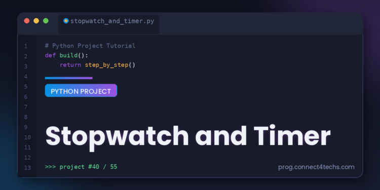 Stopwatch and Timer - Connect 4 Programming Stopwatch and Timer Python project tutorial