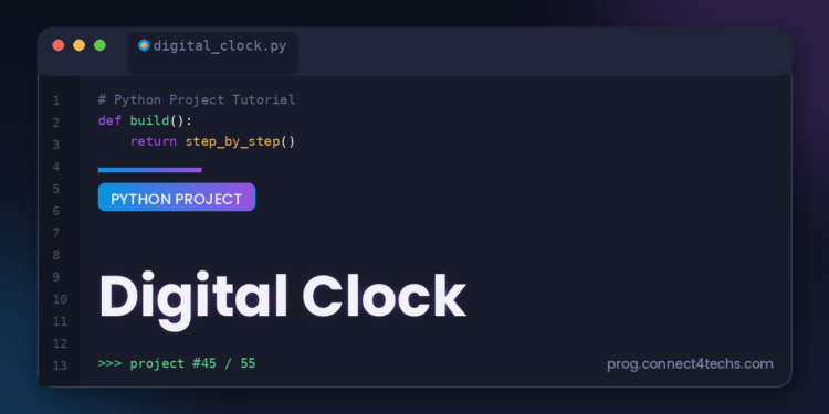 Digital Clock - Connect 4 Programming Digital Clock Python project tutorial