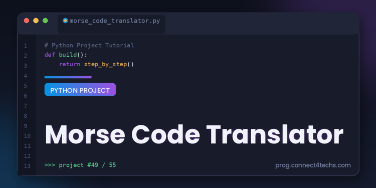 Morse Code Translator - Connect 4 Programming Morse Code Translator Python project tutorial